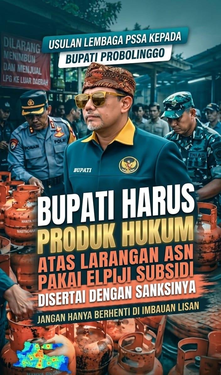 Lembaga PSSA Minta Bupati Probolinggo Terbitkan Produk Hukum Terkait Larangan LPG Subsidi Bagi ASN