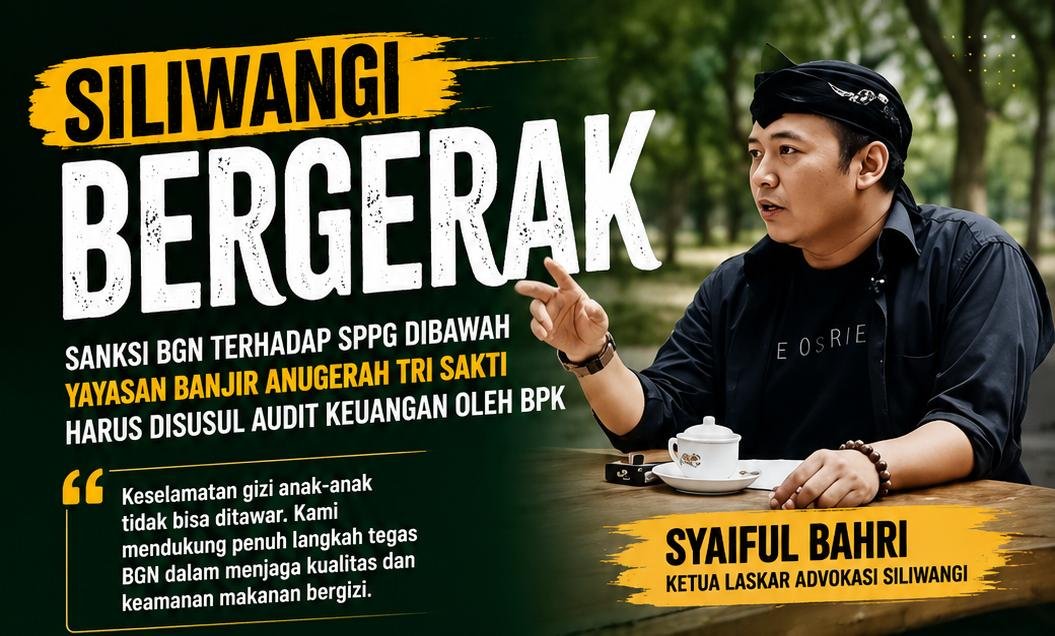 Siliwangi Bergerak: Sanksi BGN Terhadap SPPG Sogaan Harus Disusul Audit Keuangan oleh BPK