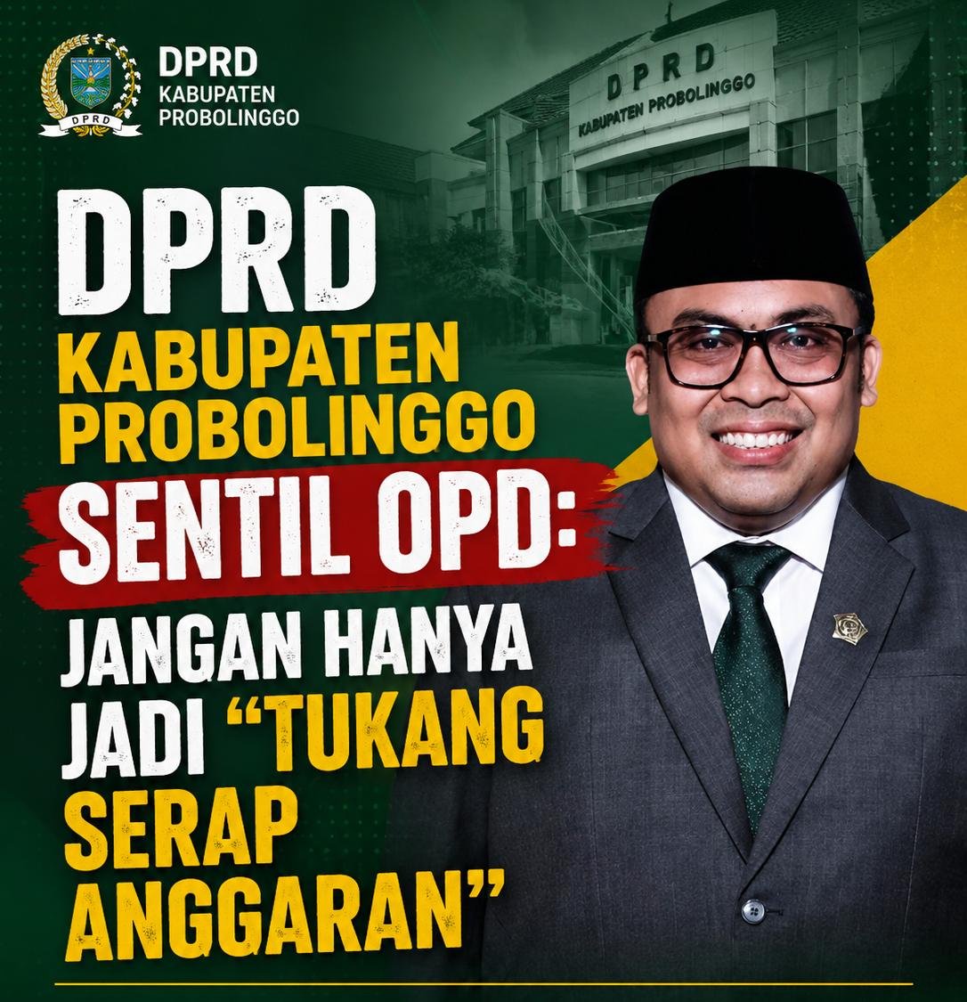 DPRD Kabupaten Probolinggo Sentil OPD: Jangan Hanya Jadi “Tukang Serap Anggaran”